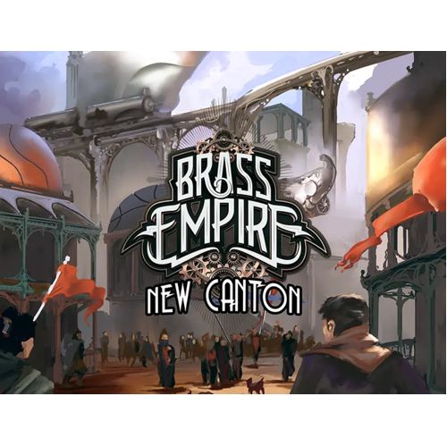 Brass Empire Expansion: New Canton